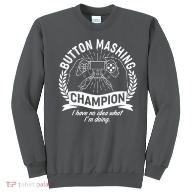 Funny Button Mashing Champion Video Gamer Sweatshirt
