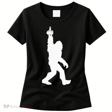 Funny Bigfoot Middle Finger For Squatch Believers Women's T-Shirt