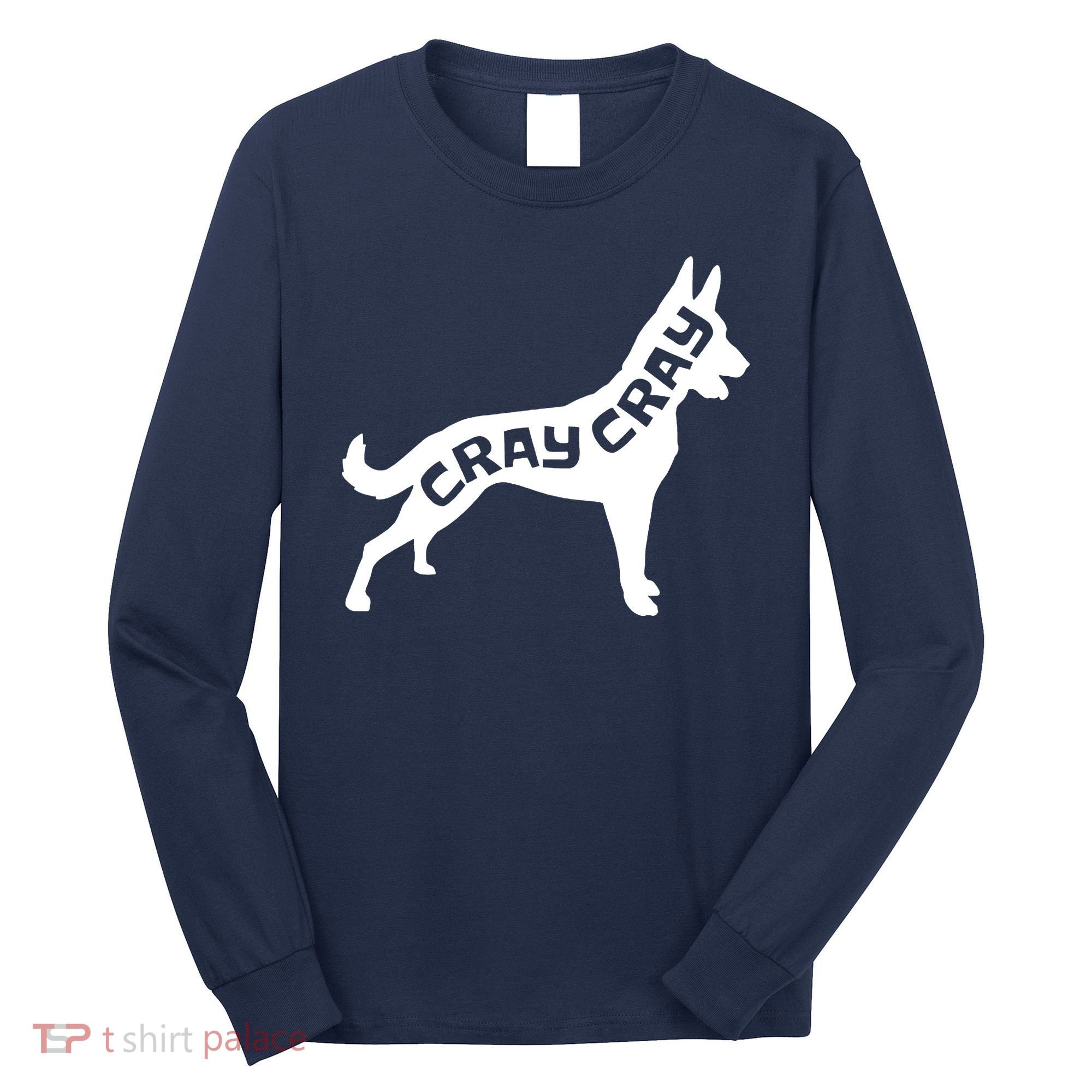 Funny Belgian Malinois Cray Cray Dog Long Sleeve Shirt