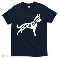 Funny Belgian Malinois Cray Cray Dog T-Shirt thumb 0