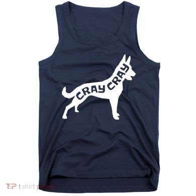 Funny Belgian Malinois Cray Cray Dog Tank Top