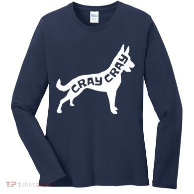 Funny Belgian Malinois Cray Cray Dog Women's Long Sleeve Shirt