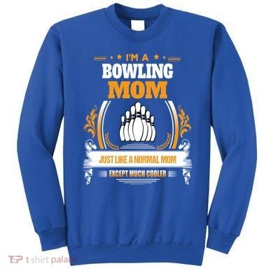 Funny Bowling Mom Cute Gift For Mom Sweatshirt