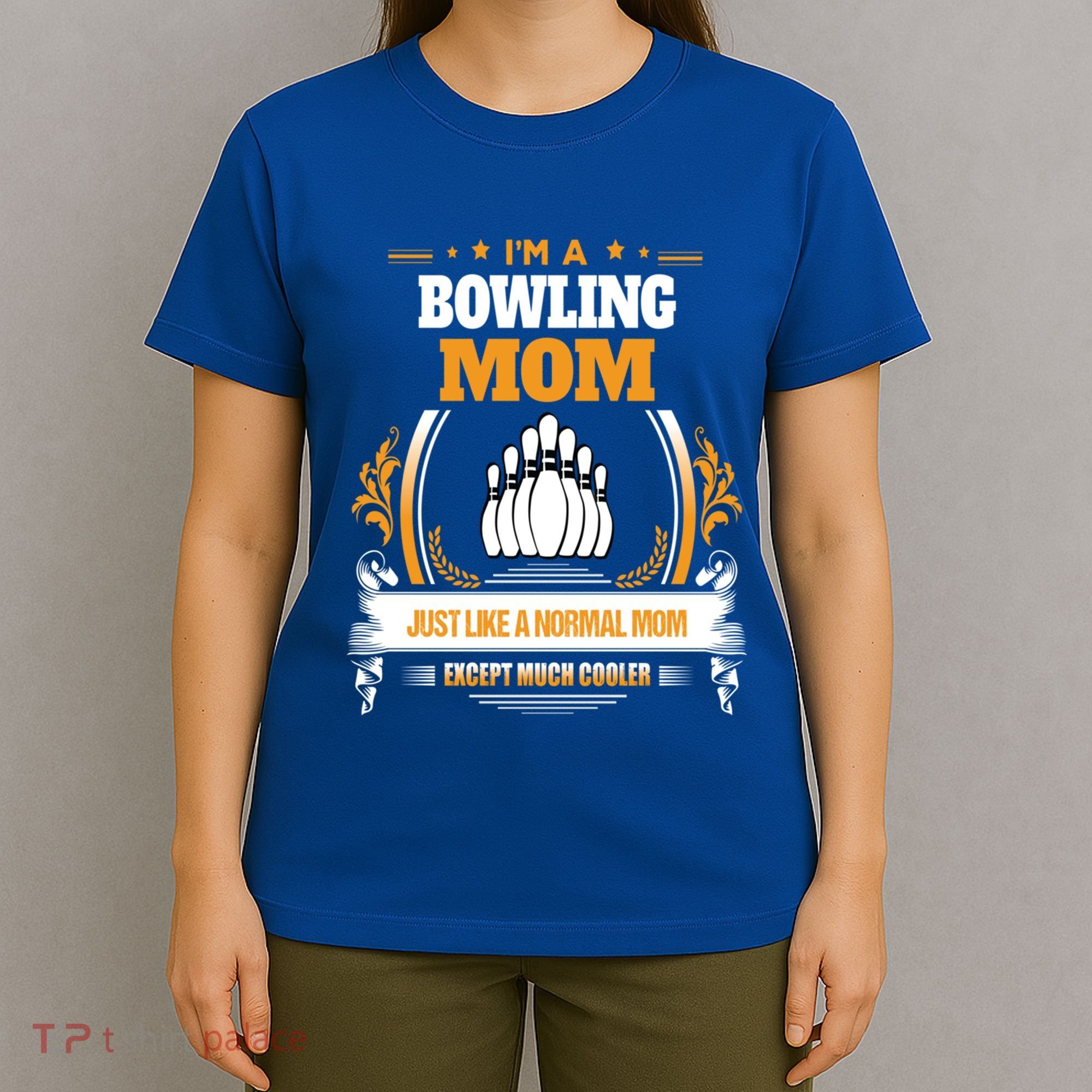 Funny Bowling Mom Cute Gift For Mom T-Shirt