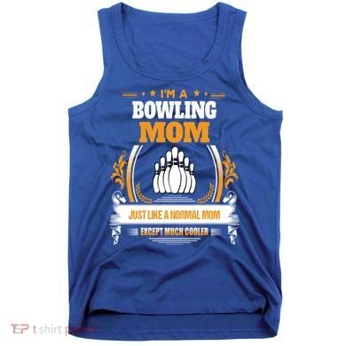 Funny Bowling Mom Cute Gift For Mom Tank Top