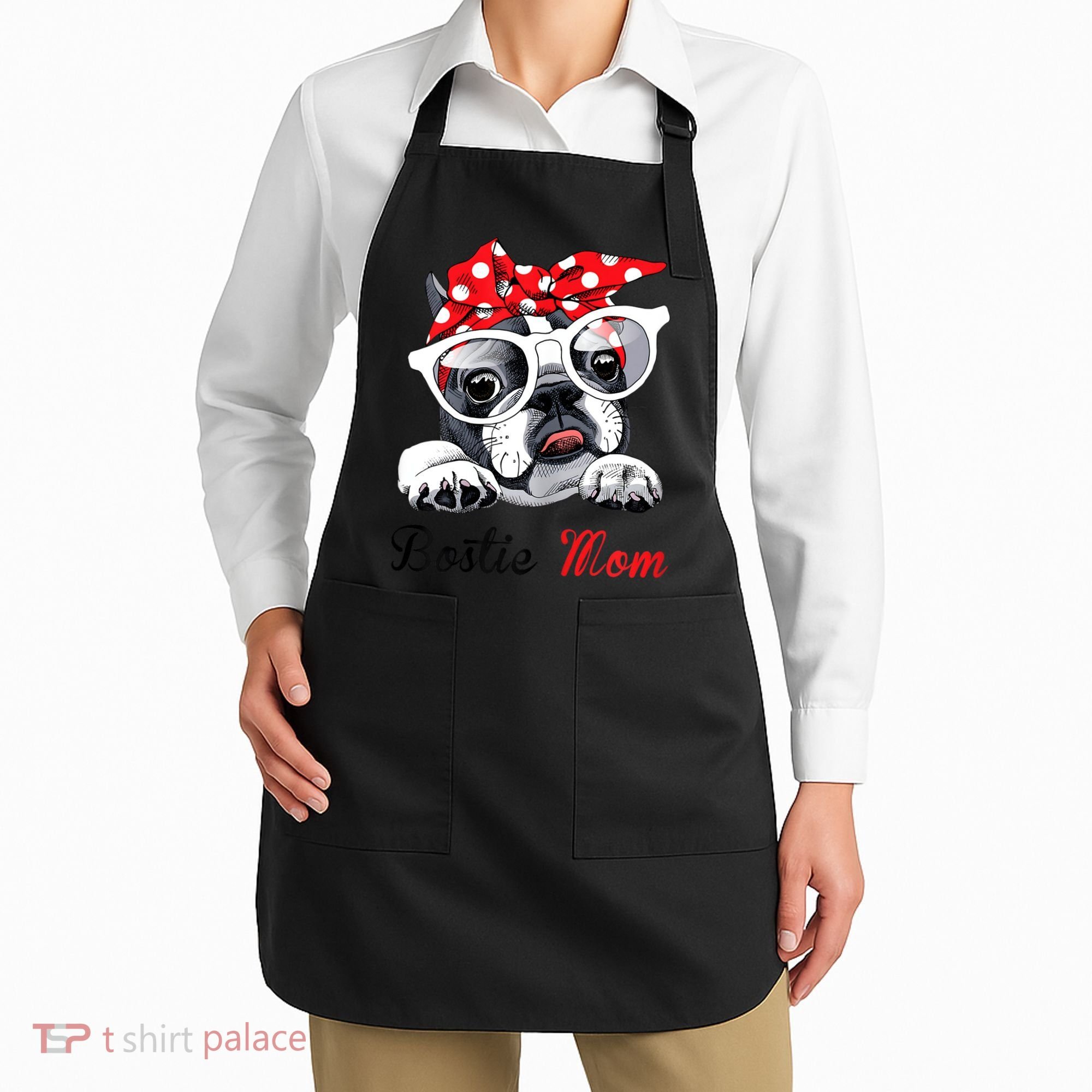 Funny Bostie Mom For Boston Terrier Dogs Lovers Apron