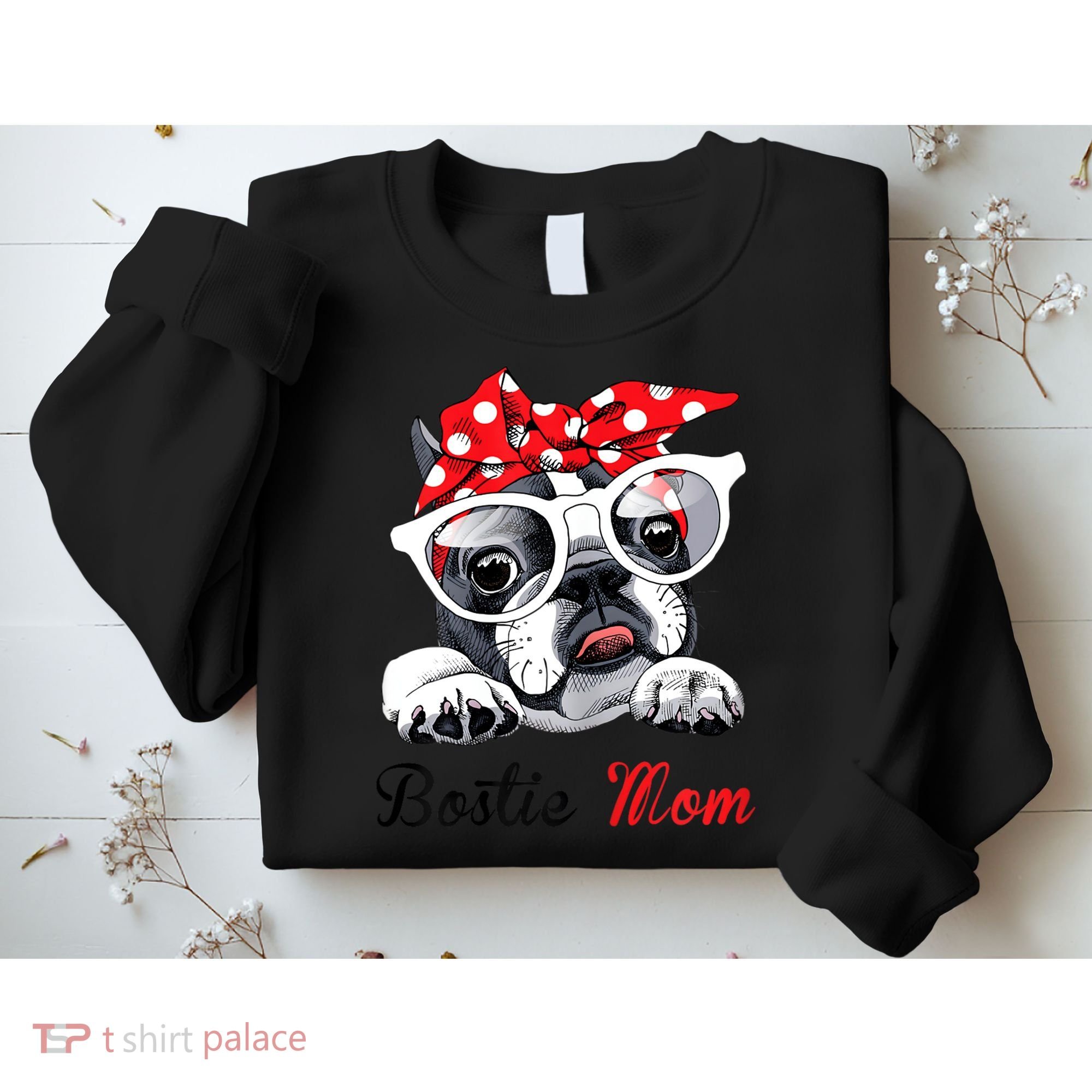 Funny Bostie Mom For Boston Terrier Dogs Lovers Sweatshirt