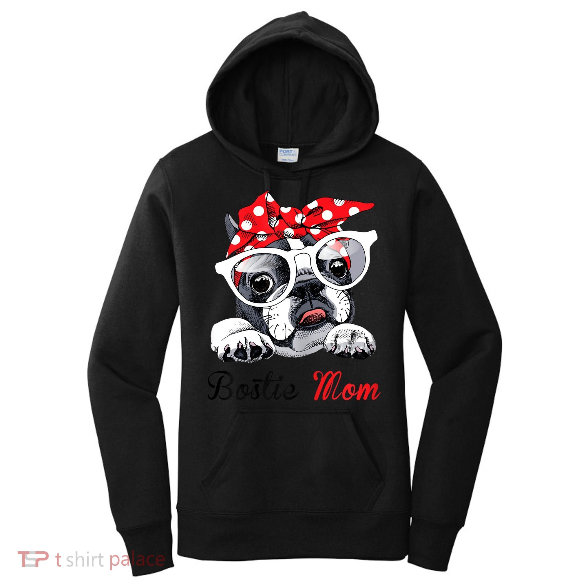 Funny Bostie Mom For Boston Terrier Dogs Lovers Women's Hoodie