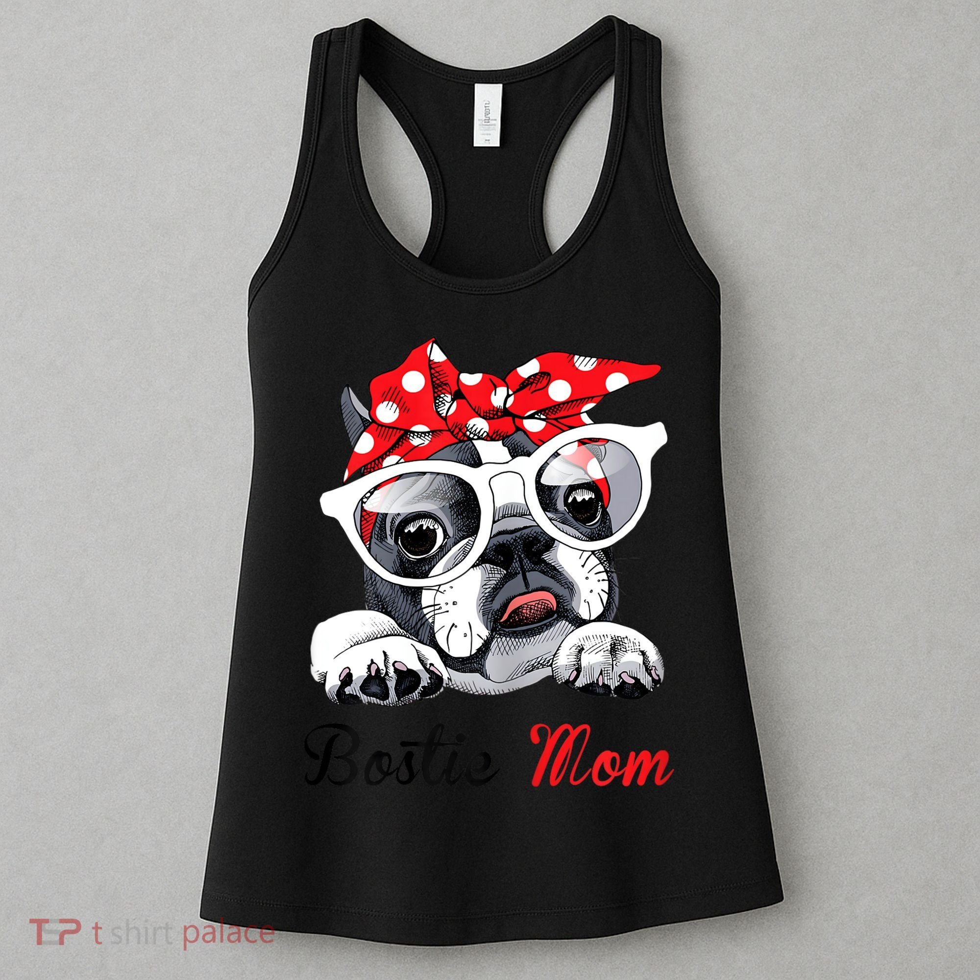 Funny Bostie Mom For Boston Terrier Dogs Lovers Women's Tank Top