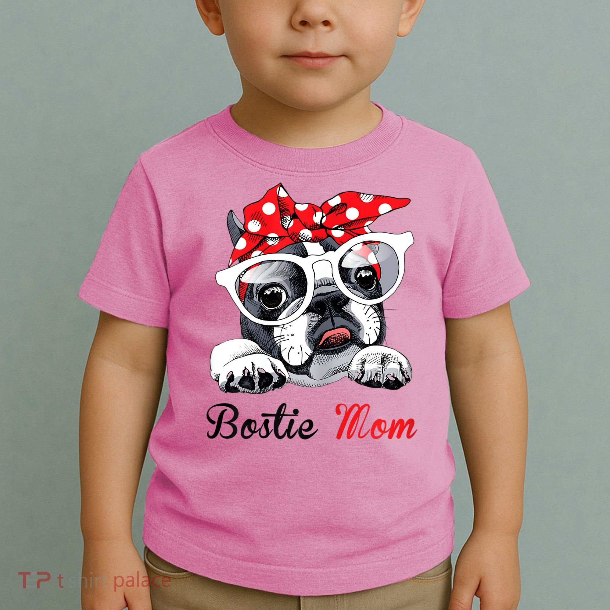 Funny Bostie Mom For Boston Terrier Dogs Lovers Toddler T-Shirt