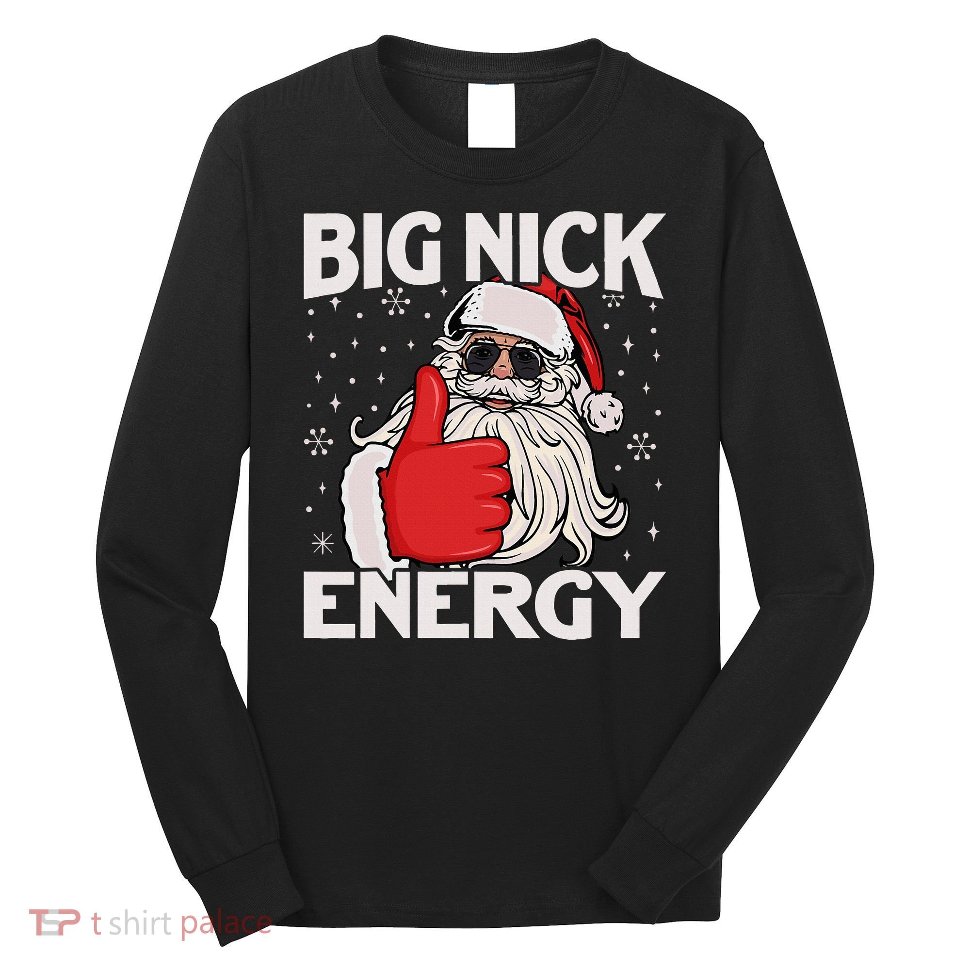 Funny Big Nick Energy Santa Xmas Christmas Long Sleeve Shirt