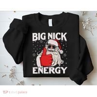 Funny Big Nick Energy Santa Xmas Christmas Sweatshirt thumb 2