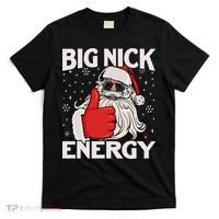 Funny Big Nick Energy Santa Xmas Christmas T-Shirt thumb 0