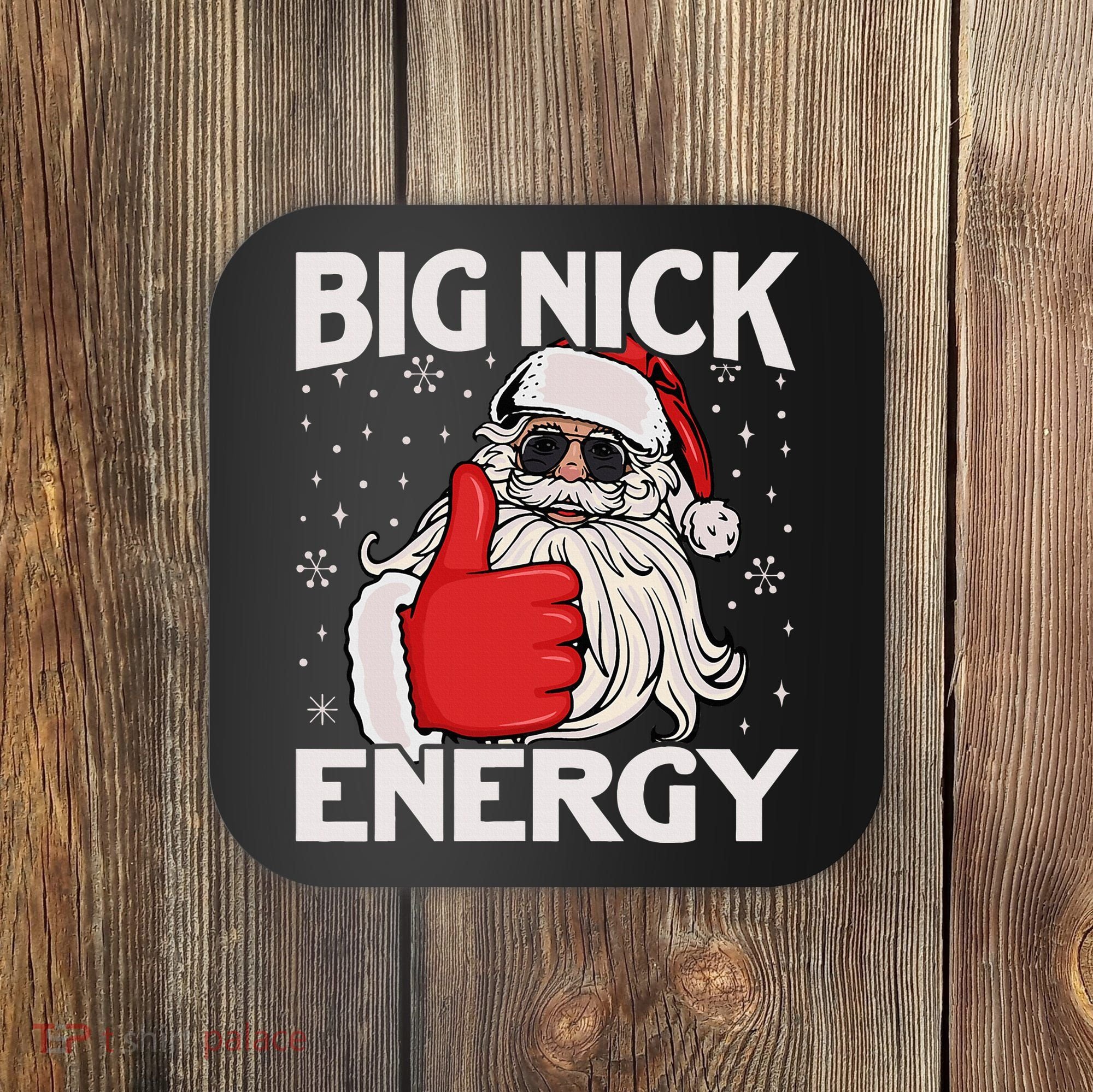 Funny Big Nick Energy Santa Xmas Christmas Coaster