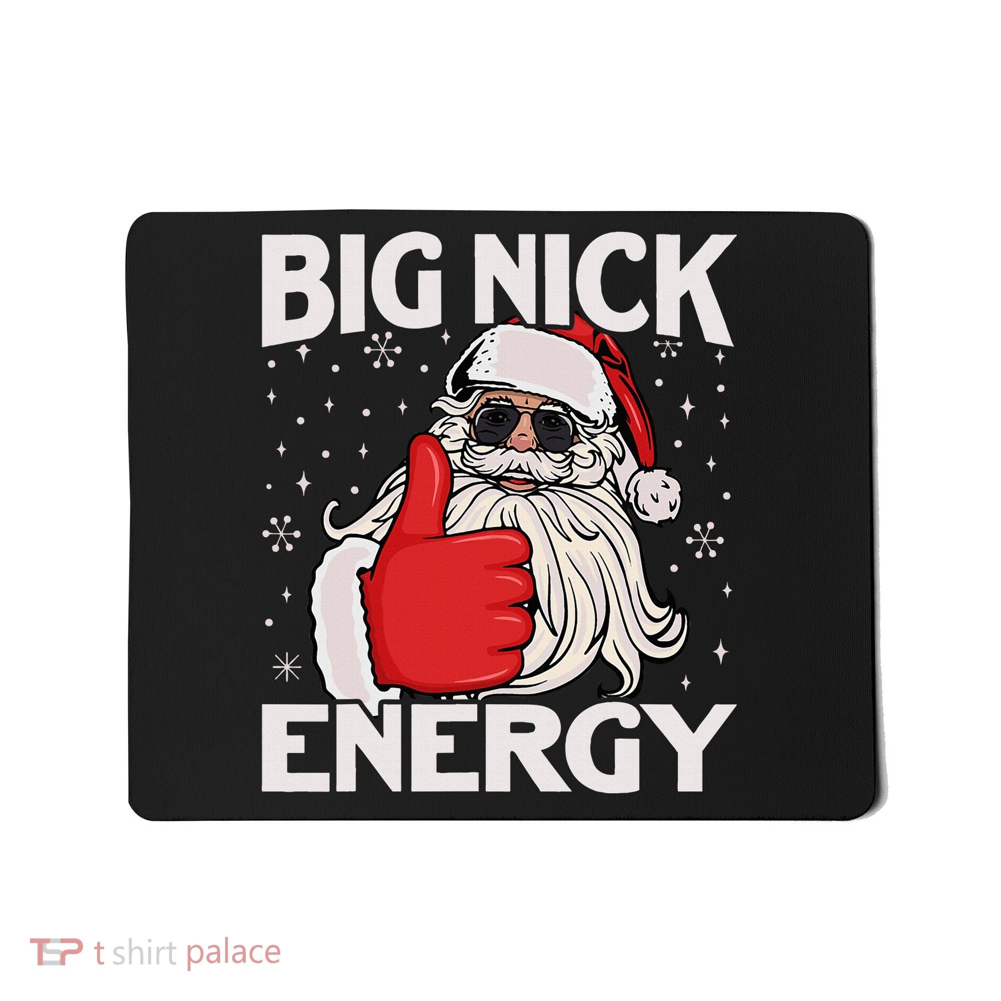 Funny Big Nick Energy Santa Xmas Christmas Mousepad