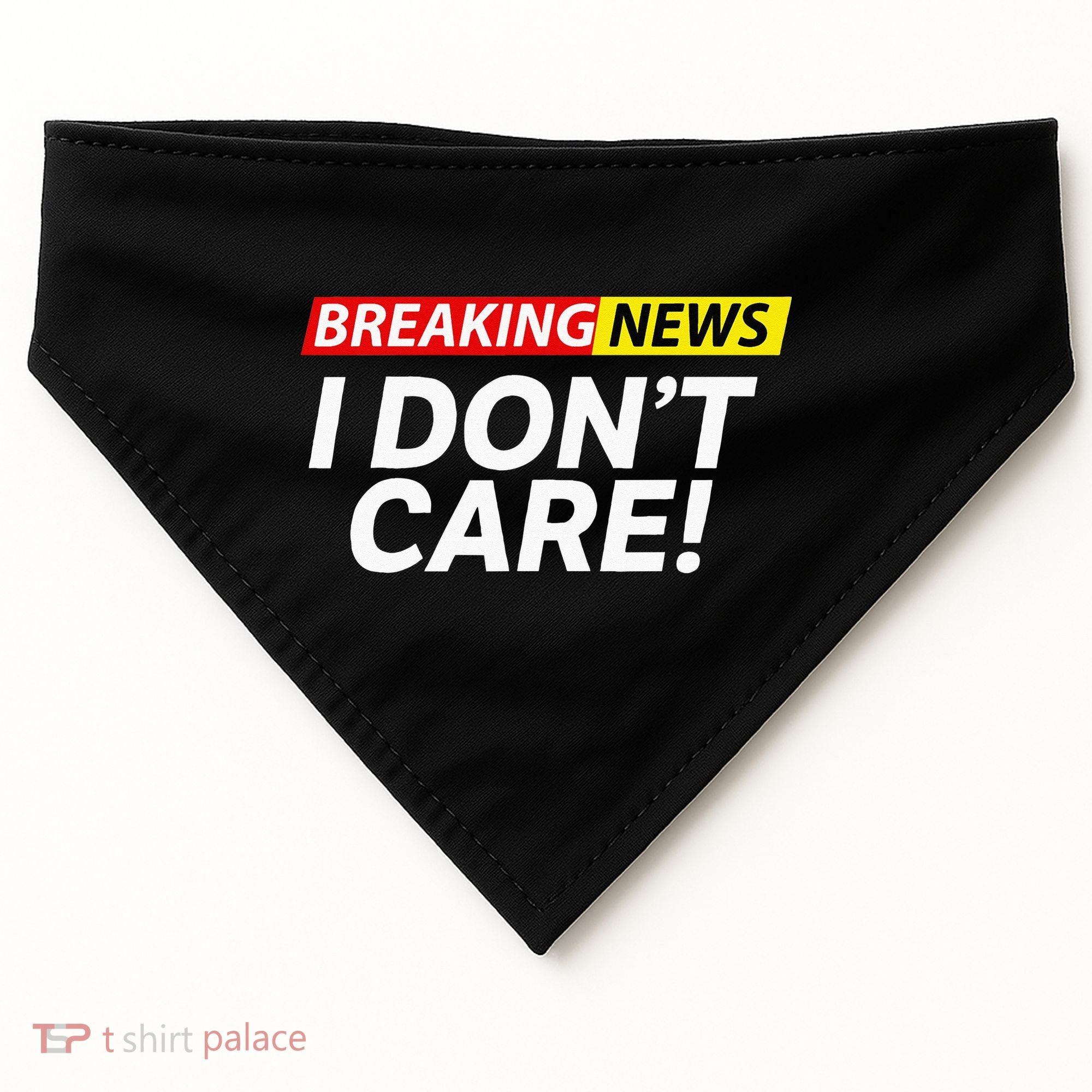 Funny Breaking News I Dont Care Sarcasm Humor Sarcastic USA-Made Doggie Bandana
