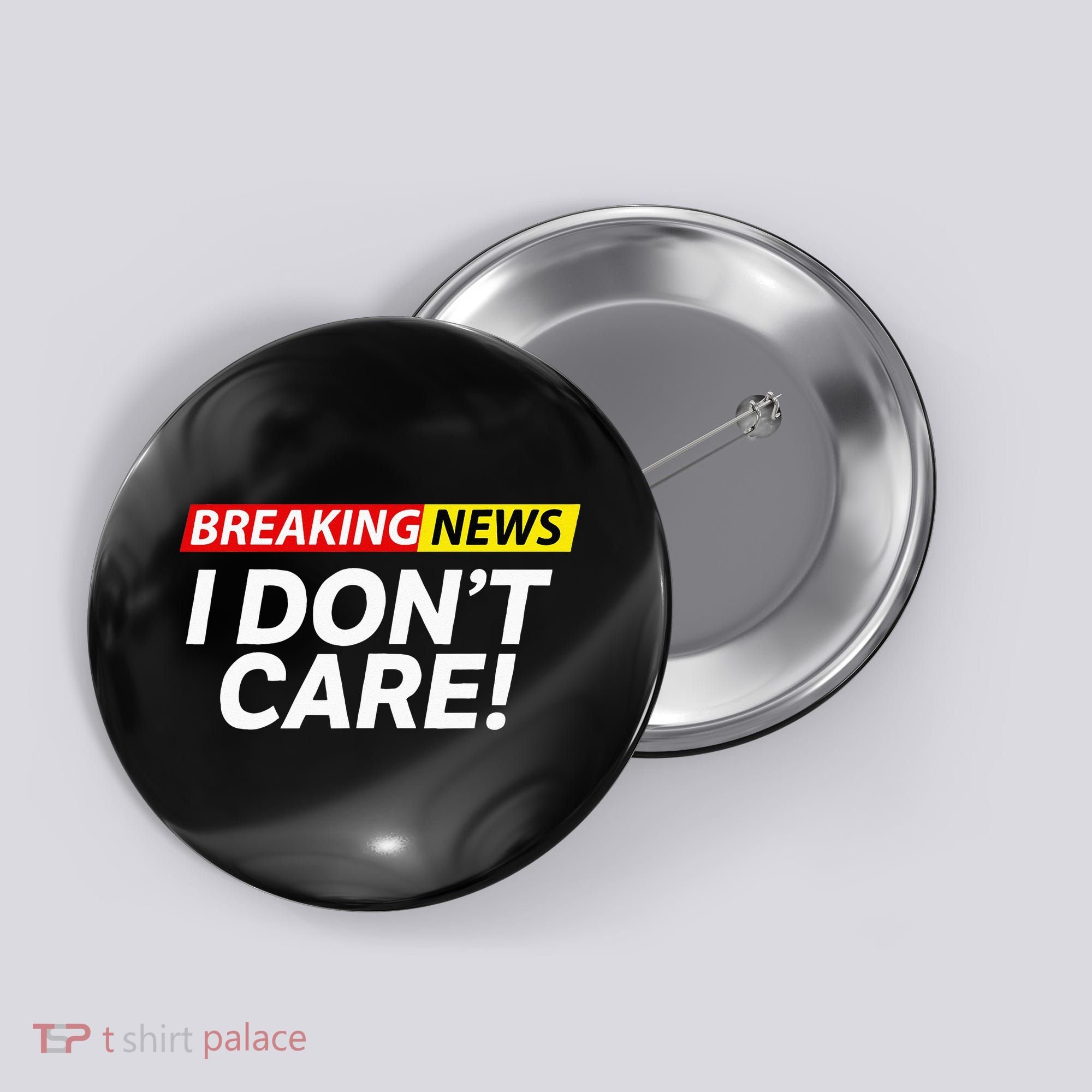 Funny Breaking News I Dont Care Sarcasm Humor Sarcastic Button