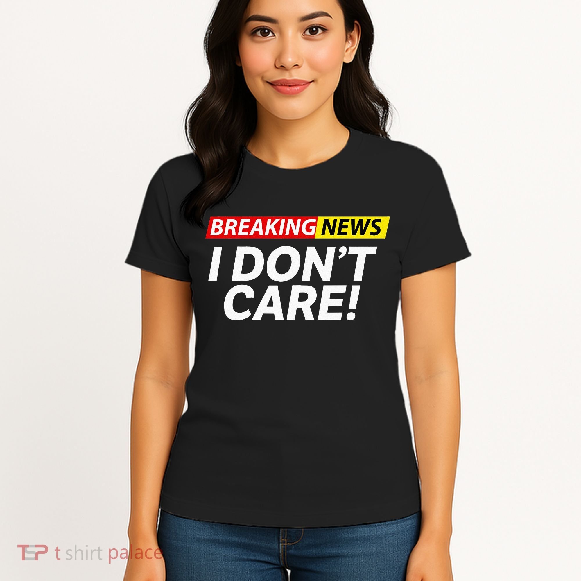 Funny Breaking News I Dont Care Sarcasm Humor Sarcastic Women's T-Shirt