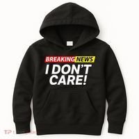 Funny Breaking News I Dont Care Sarcasm Humor Sarcastic Kids Hoodie thumb 0