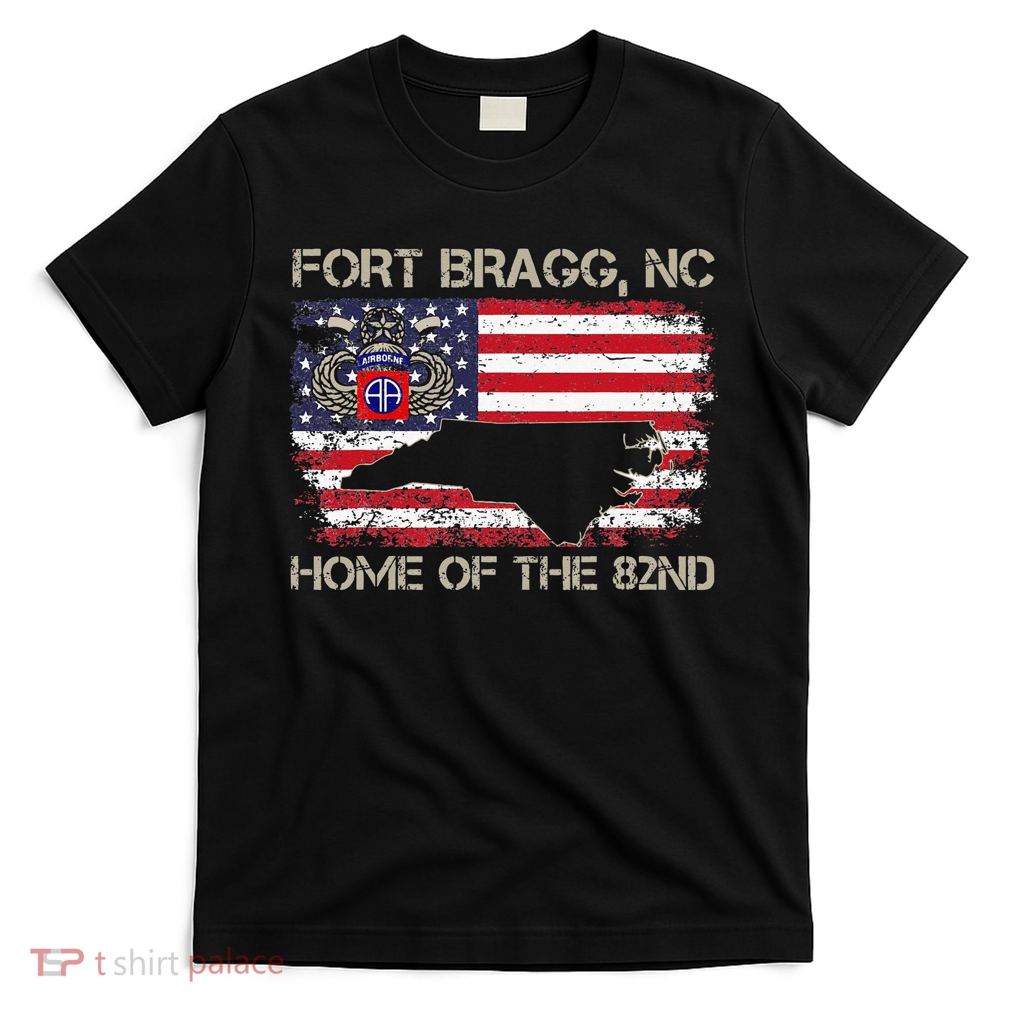Fort Bragg NC Home Of The 82nd Airborne Veterans Day T-Shirt