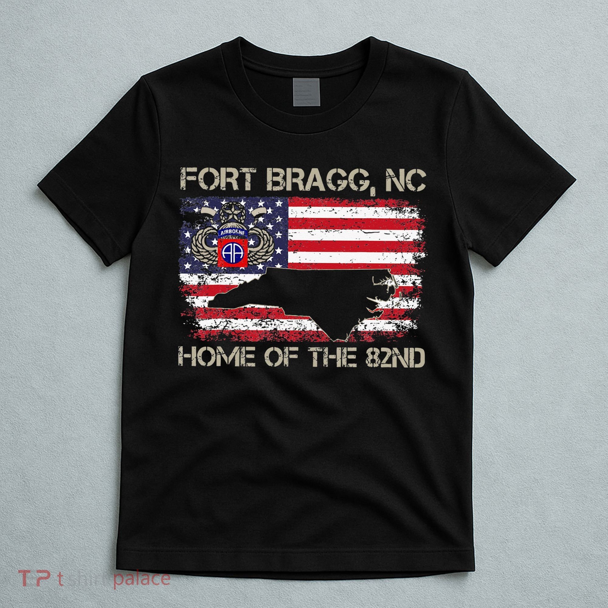 Fort Bragg NC Home Of The 82nd Airborne Veterans Day T-Shirt