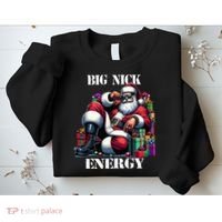 Fun Big Nick Energy Funny Santa Claus Christmas Xmas Cool Sweatshirt thumb 2