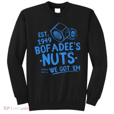Funny Bofadees Nuts We Got Em Sweatshirt