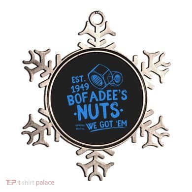 Funny Bofadees Nuts We Got Em Ornament