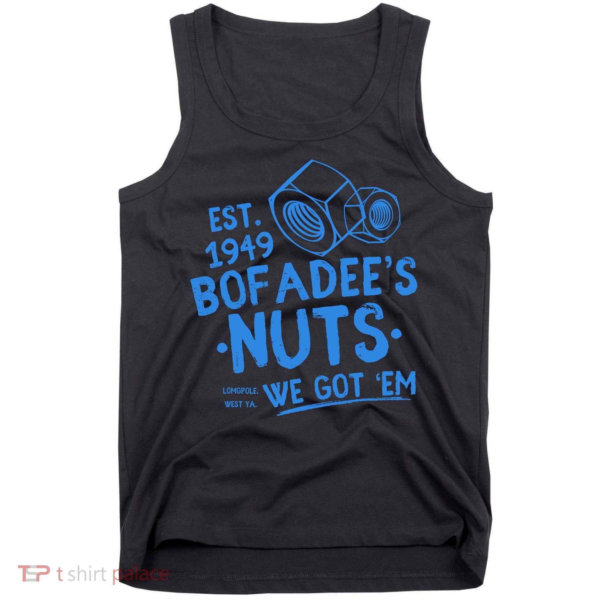Funny Bofadees Nuts We Got Em Tank Top