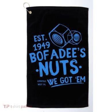 Funny Bofadees Nuts We Got Em Golf Towel