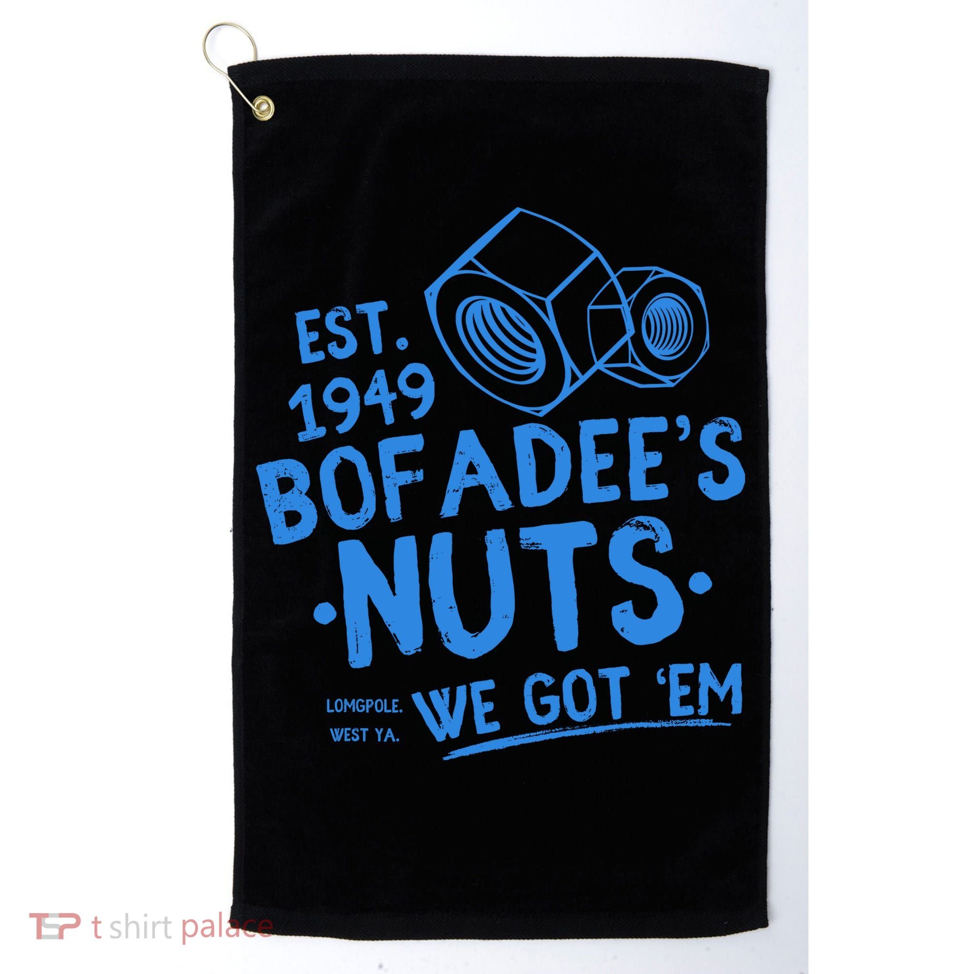 Funny Bofadees Nuts We Got Em Golf Towel