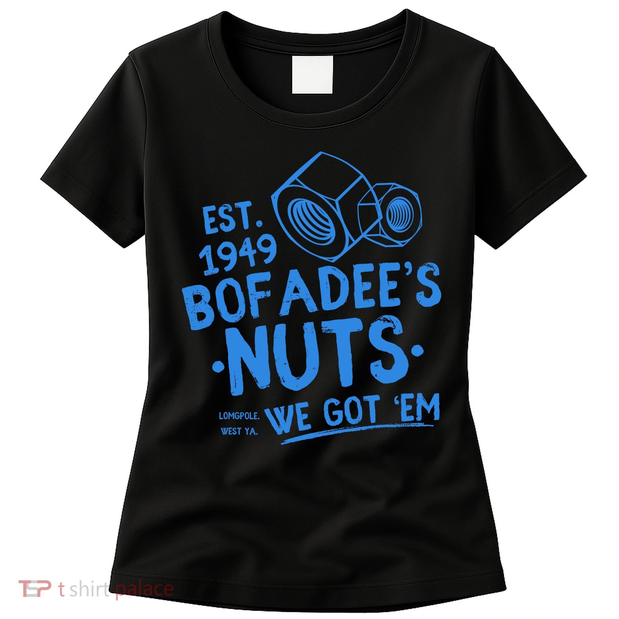 Funny Bofadees Nuts We Got Em Women's T-Shirt