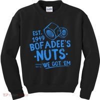 Funny Bofadees Nuts We Got Em Kids Sweatshirt thumb 0