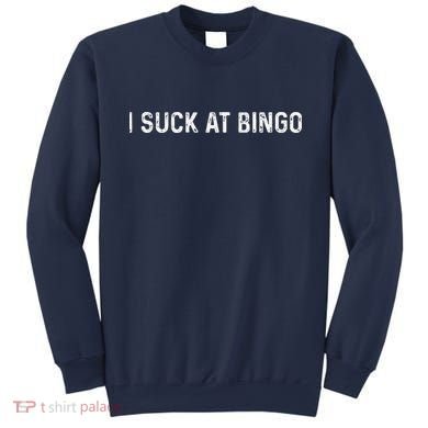 Funny Bingo Night Suck At Bingo Game Sweatshirt