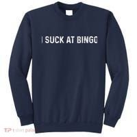 Funny Bingo Night Suck At Bingo Game Sweatshirt thumb 0