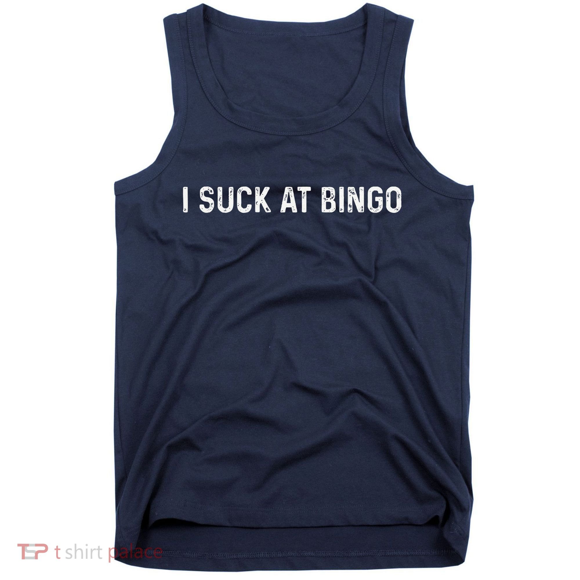 Funny Bingo Night Suck At Bingo Game Tank Top