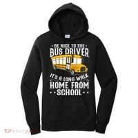 Funny Be Nice To The School Bus Driver It's A Long Walk Women's Hoodie thumb 0