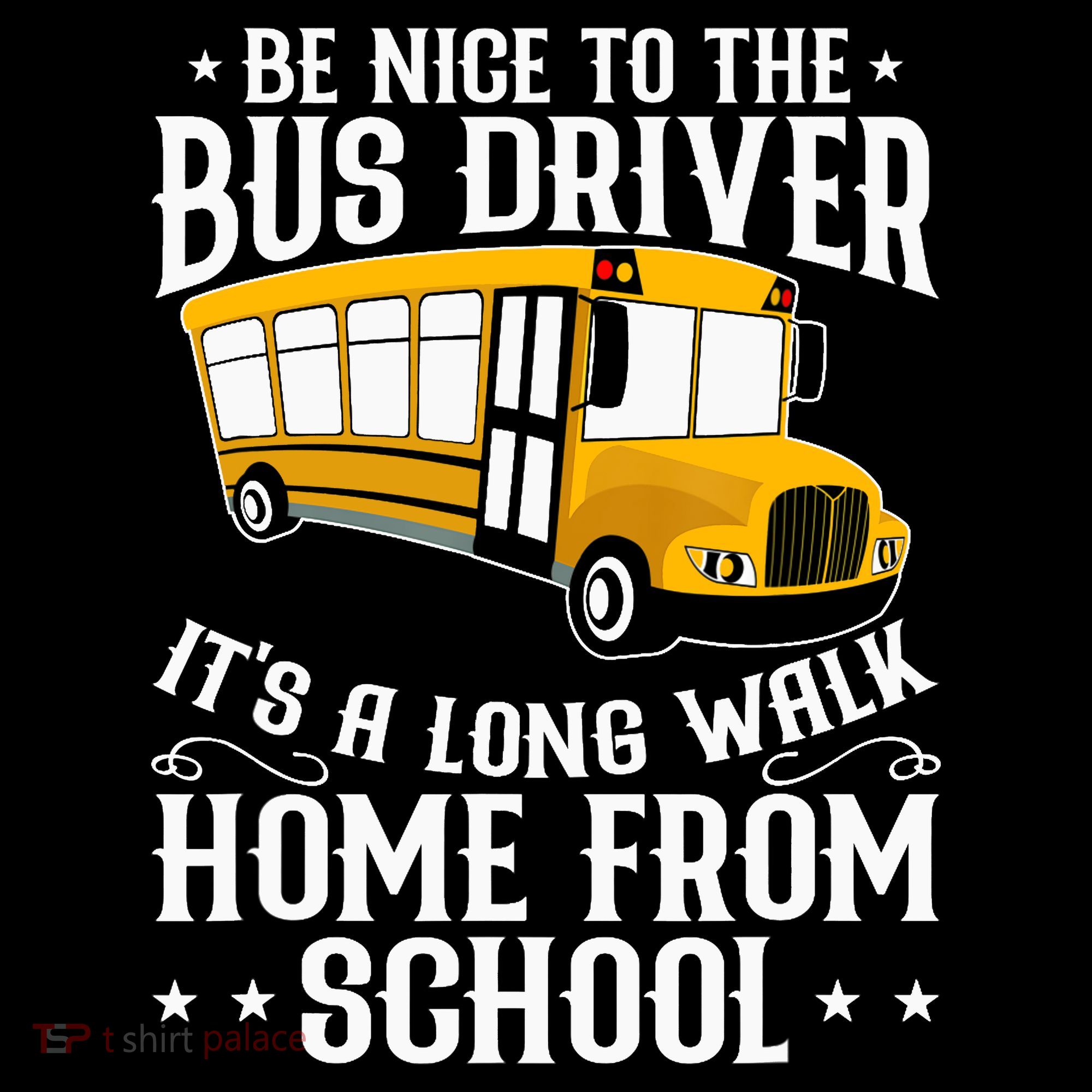Funny Be Nice To The School Bus Driver It's A Long Walk Women's Hoodie