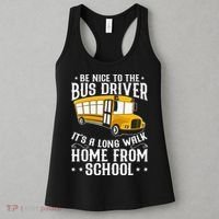 Funny Be Nice To The School Bus Driver It's A Long Walk Women's Tank Top thumb 3