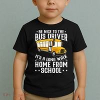 Funny Be Nice To The School Bus Driver It's A Long Walk Toddler T-Shirt thumb 2