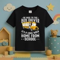 Funny Be Nice To The School Bus Driver It's A Long Walk Toddler T-Shirt thumb 3