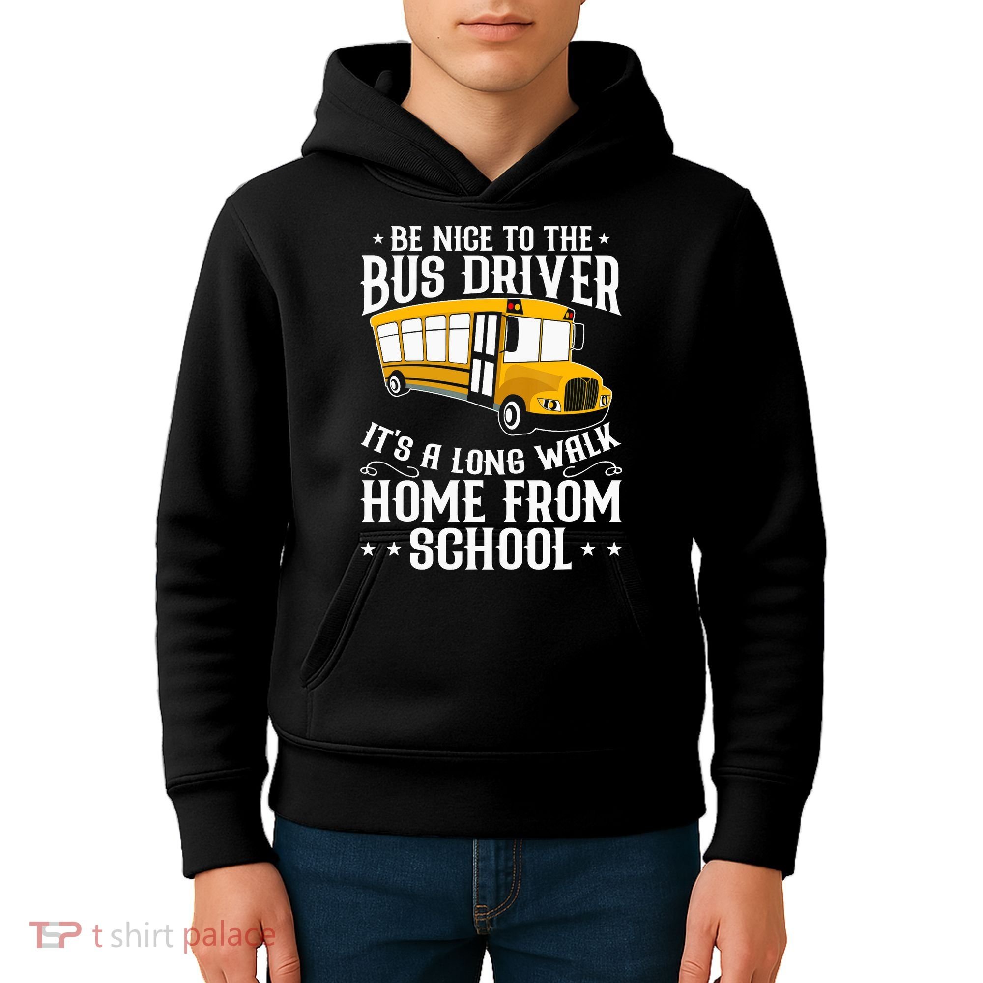 Funny Be Nice To The School Bus Driver It's A Long Walk Kids Hoodie