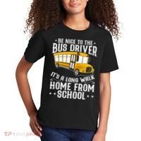 Funny Be Nice To The School Bus Driver It's A Long Walk Kids T-Shirt thumb 2