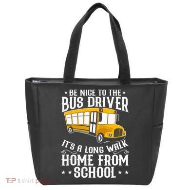 Funny Be Nice To The School Bus Driver It's A Long Walk Tote Bag