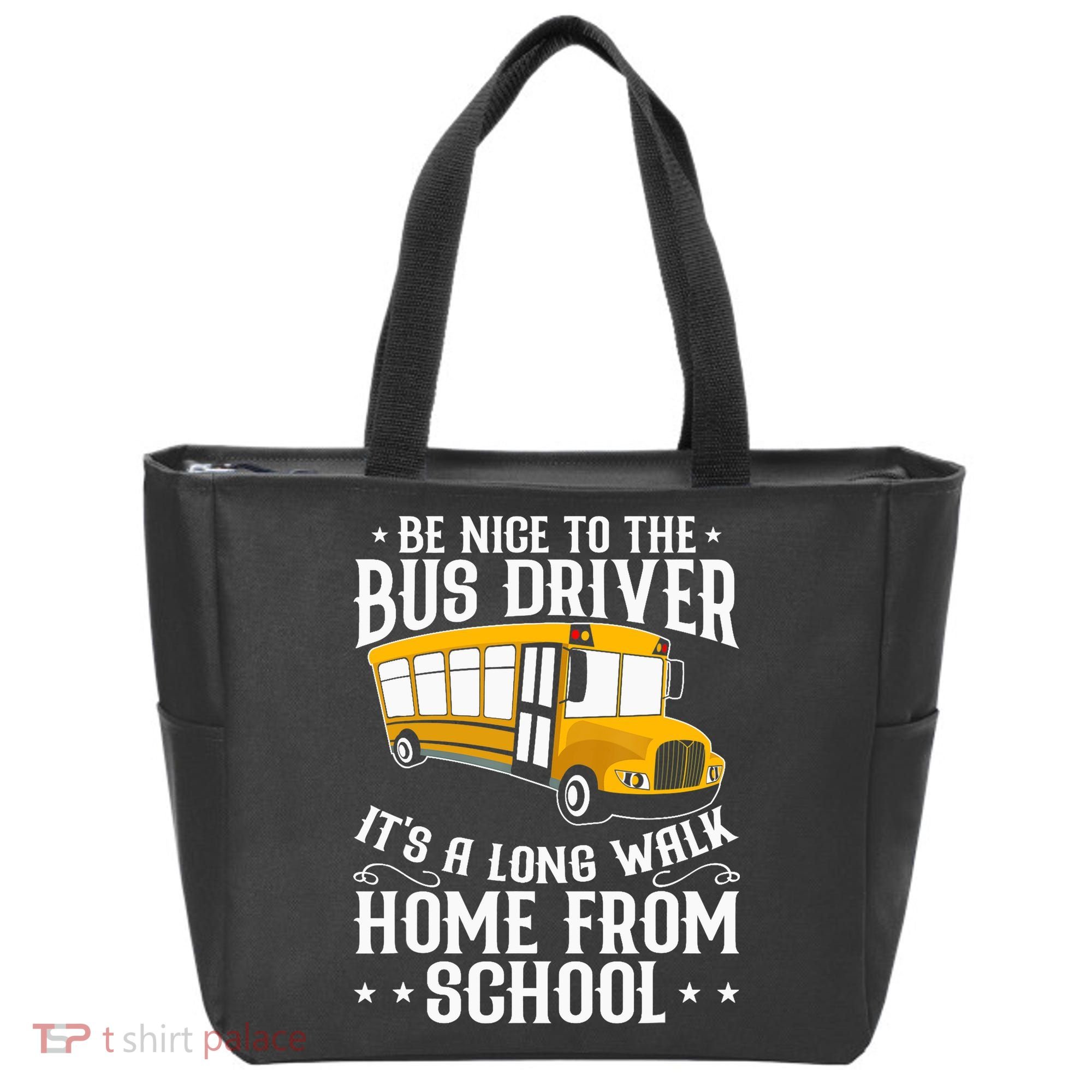 Funny Be Nice To The School Bus Driver It's A Long Walk Tote Bag