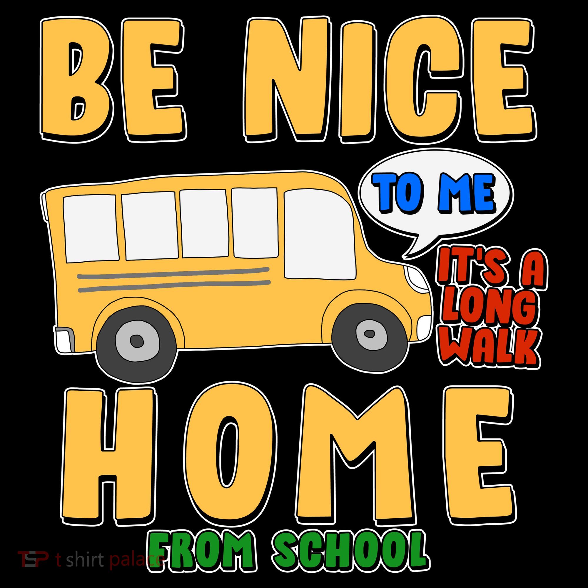Funny Be Nice To Me It's A Long Walk Home Be Nice to Bus Driver Coffee Mug