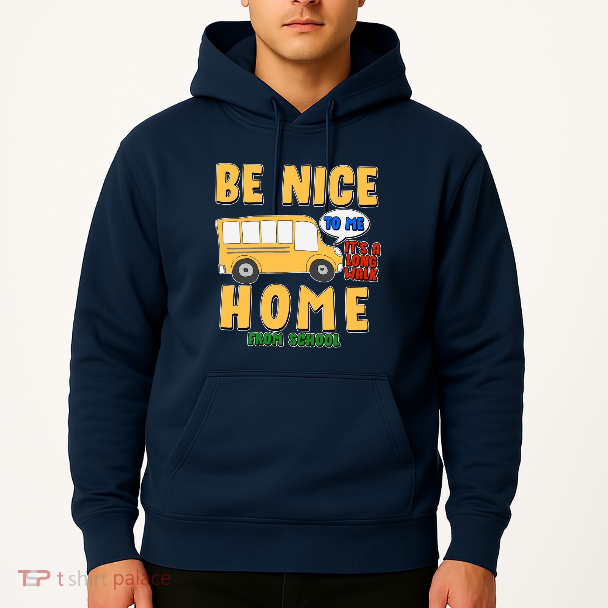 Funny Be Nice To Me It's A Long Walk Home Be Nice to Bus Driver Hoodie