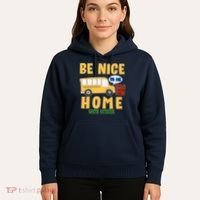 Funny Be Nice To Me It's A Long Walk Home Be Nice to Bus Driver Hoodie thumb 5