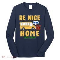 Funny Be Nice To Me It's A Long Walk Home Be Nice to Bus Driver Long Sleeve Shirt thumb 0