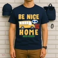 Funny Be Nice To Me It's A Long Walk Home Be Nice to Bus Driver T-Shirt thumb 6